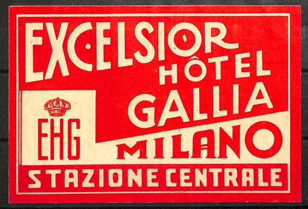 ad0380 - Etichetta Hotel D'epoca - EXCELSIOR HOTRL GALLIA MILANO