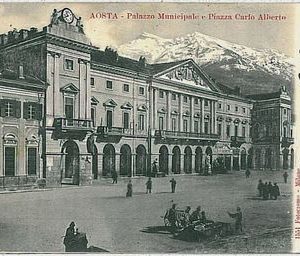 CARTOLINA d'Epoca AOSTA Città - PIAZZA CARLO ALBERTO