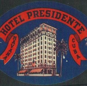87108  -  Vintage hotel LABEL -  HOTEL  PRESIDENTE  Havana