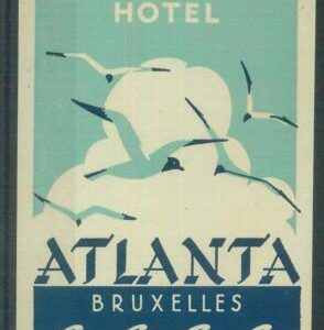 87077 - BELGIUM - Vintage hotel LABEL -  Hotel  ATLANTA  - Bruxelles