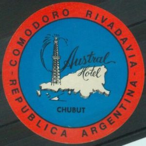87091 - ARGENTINA Vintage hotel LABEL -  AUSTRAL HOTEL Comodoro Rivadavia PETROL