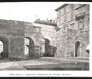 ab2012 - CARTOLINA D'EPOCA - MILANO Città : Antichi Portoni di Porta Nuova