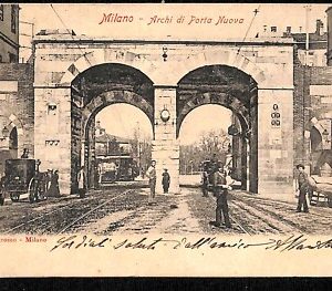 ab2015- CARTOLINA D'EPOCA - MILANO Città : Archi di Porta Nuova