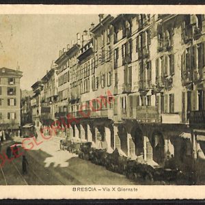 ae4117 - CARTOLINA  D'EPOCA - Brescia Città - Via X Giornate  1918