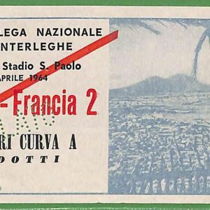 ZA2351 - Vecchio  BIGLIETTO PARTITA  CALCIO - 1964 : Italy vs France