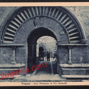 ai9260 - CARTOLINA D'EPOCA - Trapani Città - Arco Normanno in Via Garibaldi